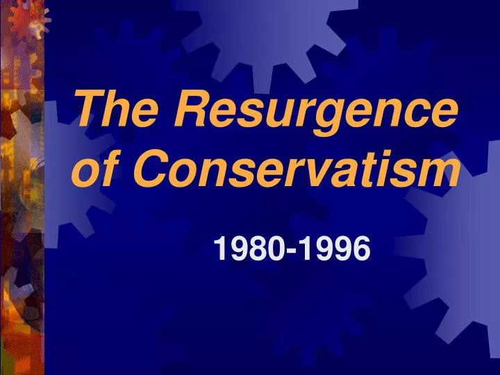 the resurgence of conservatism