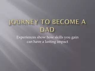 Journey to become a dad