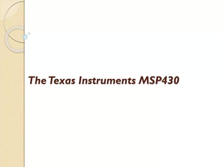 the texas instruments msp430