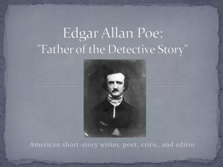 edgar allan poe father of the detective story