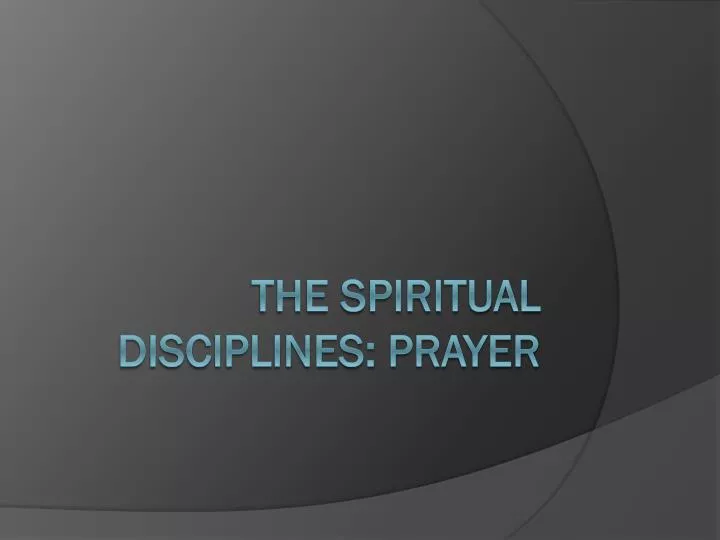 the spiritual disciplines prayer