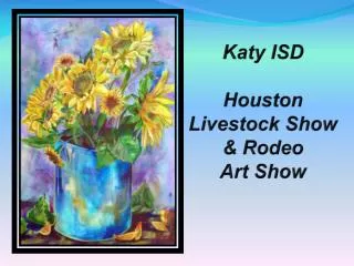 Katy ISD Houston Livestock Show &amp; Rodeo Art Show