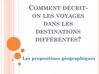 comment d crit on les voyages dans les destinations diff rentes