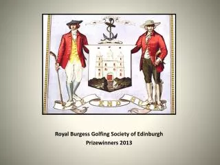 Royal Burgess Golfing Society of Edinburgh Prizewinners 2013