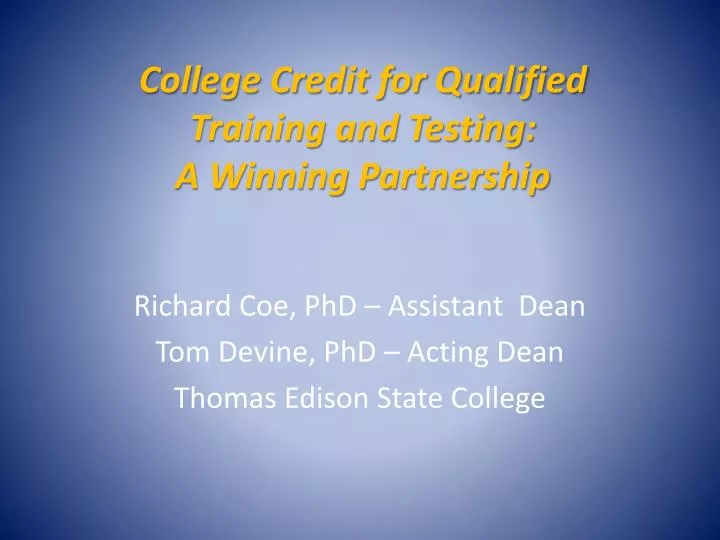 college credit for qualified training and testing a winning partnership