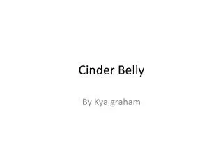 Cinder Belly