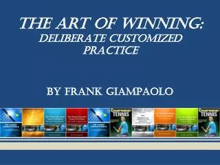 The Art Of Winning: DELIBERATE customized practice