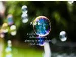 Bubbles - slide 1