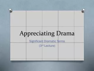 Appreciating Drama
