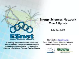 Energy Sciences Network ESnet4 Update July 22, 2009