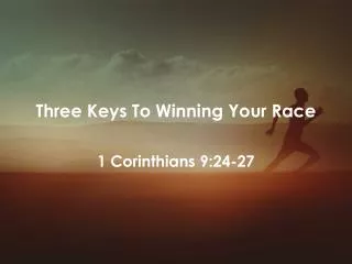 Three Keys To Winning Your Race