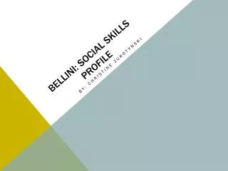 Bellini: Social SKILLS PROFILE