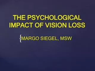 THE PSYCHOLOGICAL IMPACT OF VISION LOSS