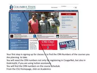 Your first step in signing up for classes is to find the CRN Numbers of the courses you
