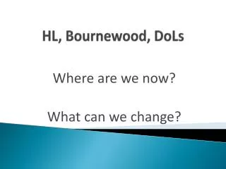 HL, Bournewood , DoLs