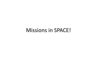 Missions in SPACE!