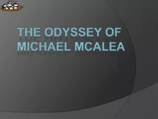 The Odyssey of Michael McAlea