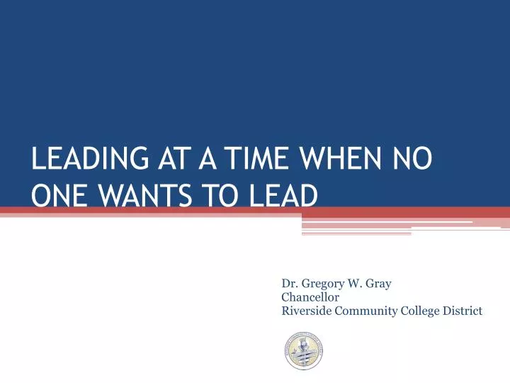 leading at a time when no one wants to lead