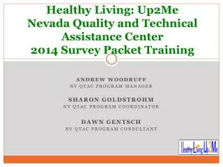 Healthy Living: Up2Me Nevada Quality and Technical Assistance Center 2014 Survey Packet Training