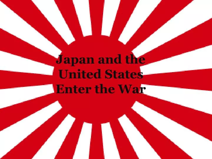 japan and the united states enter the war