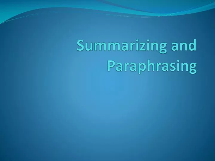 summarizing and paraphrasing