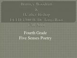 Brittney Woodruff &amp; Heather Bishop ECED 4300-B, Dr. Tonja Root Fall 2010