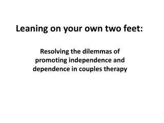 Leaning on your own two feet: