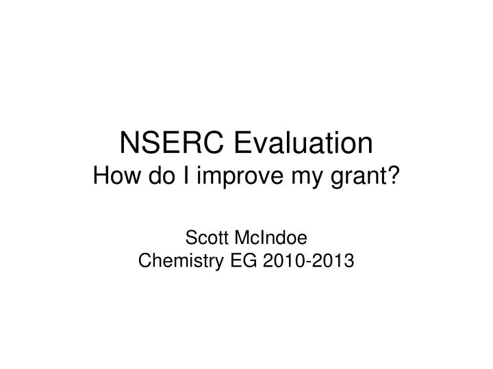 nserc evaluation how do i improve my grant scott mcindoe chemistry eg 2010 2013