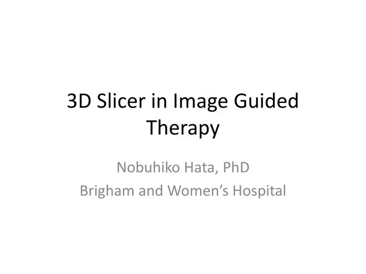3d slicer in image guided therapy