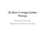 3D Slicer in Image Guided Therapy - slide 1