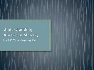 Understanding American Slavery