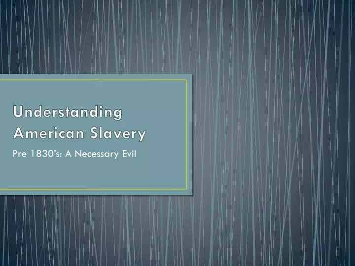 understanding american slavery
