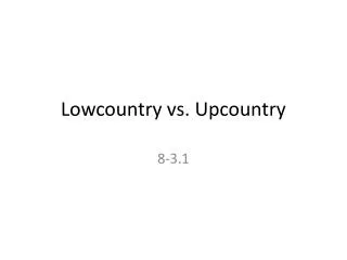 Lowcountry vs. Upcountry