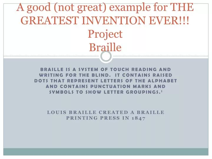 a good not great e xample for the greatest invention ever project braille