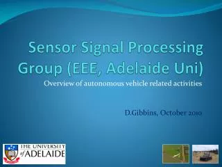 Sensor Signal Processing Group (EEE, Adelaide Uni)