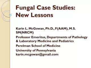 Fung al Case Studies: New Lessons