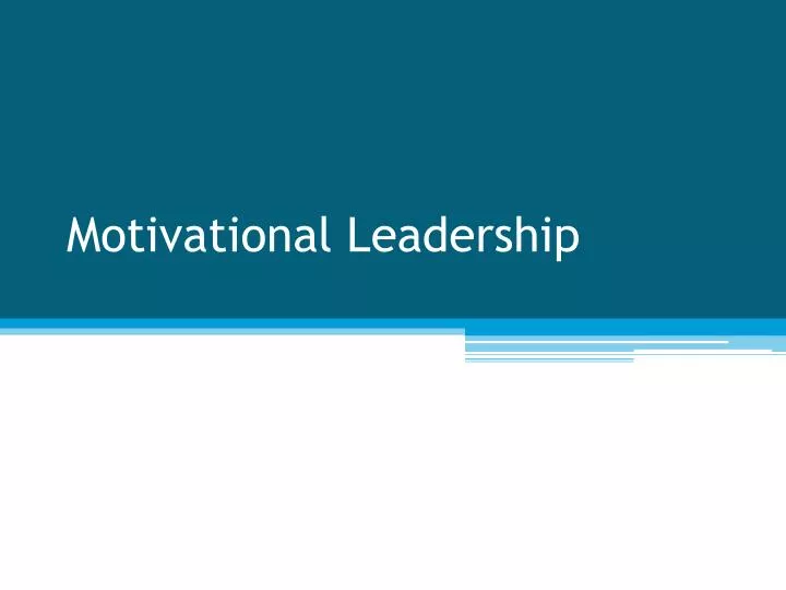 motivational leadership powerpoint presentation