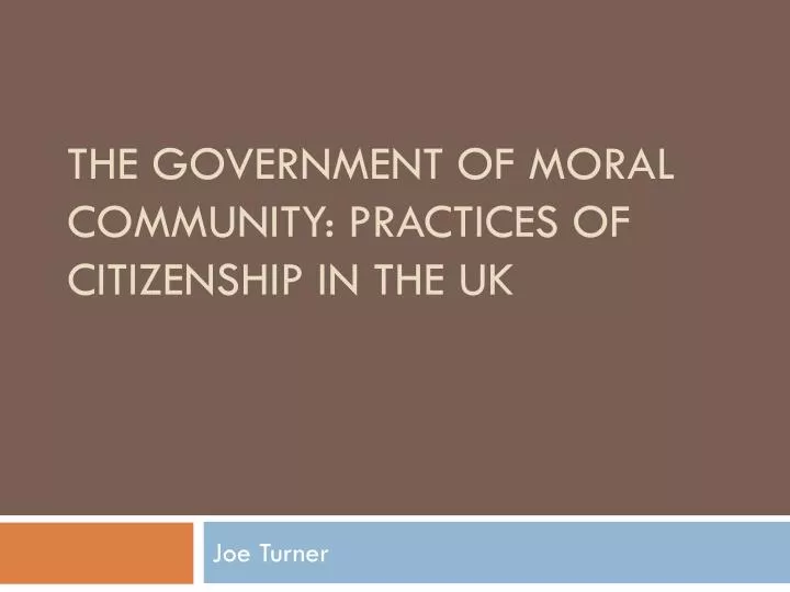 the government of moral community practices of citizenship in the uk