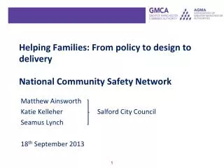 Helping Families: From policy to design to delivery National Community Safety Network