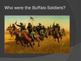 Who were the Buffalo Soldiers?