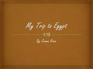 My Trip to Egypt