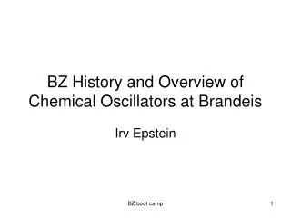 BZ History and Overview of Chemical Oscillators at Brandeis