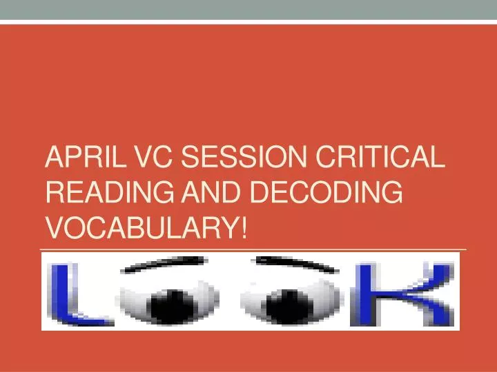 april vc session critical reading and decoding vocabulary