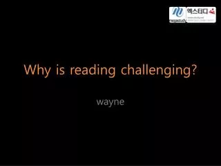 why is reading challenging