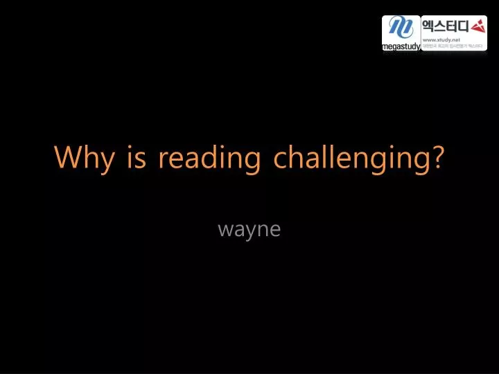 why is reading challenging