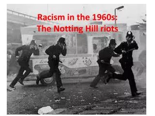 Racism in the 1960s: The Notting Hill riots