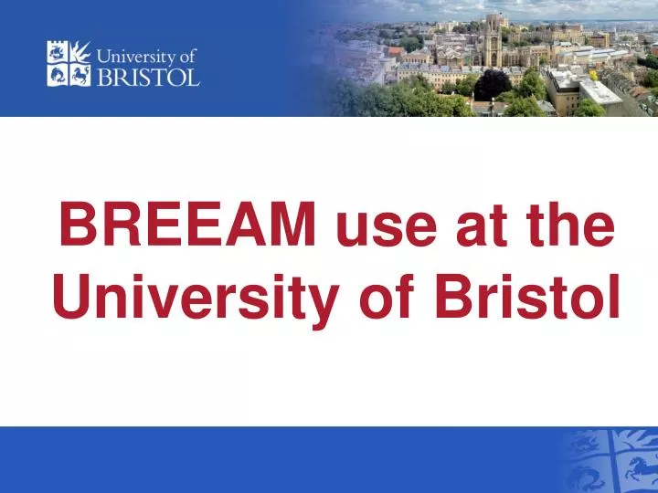 breeam use at the university of bristol