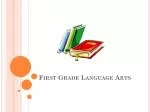 First Grade Language Arts - slide 1