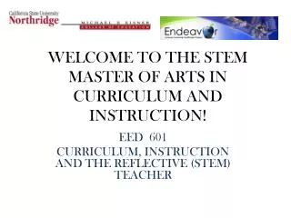 WELCOME TO THE STEM MASTER OF ARTS IN CURRICULUM AND INSTRUCTION!