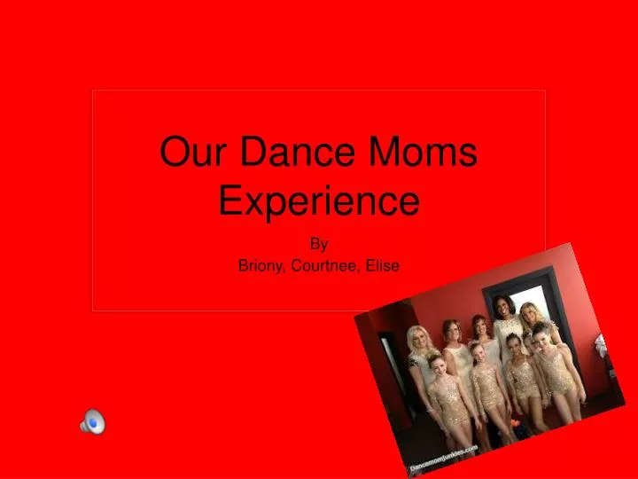 our dance moms experience